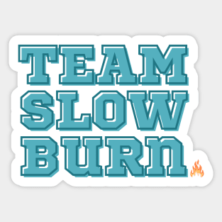 Team Slowburn Sticker